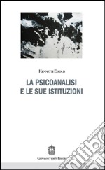 La psicoanalisi e le sue istituzioni libro