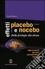 Effetti placebo e nocebo. Dalla fisiologia alla clinica libro