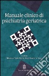 Manuale clinico di psichiatria geriatrica libro