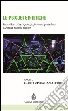 Le psicosi sintetiche. Il contributo della psicopatologia fenomenologica italiana alle psicosi indotte da sostanze libro