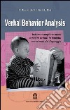 Verbal behavior analysis. Indurre e ampliare nuove capacità verbali in bambini con ritardo del linguaggio libro