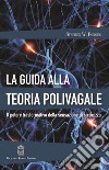 La guida alla teoria polivagale. Il potere trasformativo della sensazione di sicurezza libro