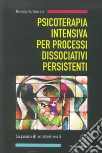 Psicoterapia intensiva per processi dissociativi persistenti libro