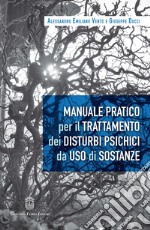 Manuale pratico per il trattamento dei disturbi psichici da uso di sostanze