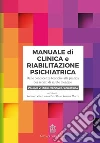 Manuale di clinica e riabilitazione psichiatrica. Dalle conoscenze teoriche alla pratica dei servizi di salute mentale. Vol. 2: Riabilitazione psichiatrica libro di Vita A. (cur.) Dell'Osso L. (cur.) Mucci A. (cur.)