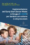 Implementazione dell'Early Start Denver Model in Gruppo (G-Esdm) per bambini con autismo in età prescolare libro