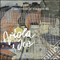 L'incredibile viaggio di Viola e Ica. Il libro per bambini che illustra le opere di Marianne Werefkin. Ediz. illustrata libro