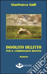 Insolito delitto per il commissario Martini