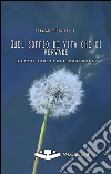 Quel soffio di vita che ci pervade. La risposta infermieristica al bisgno spirituale libro di Bisinella Giancarlo