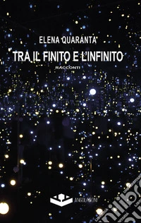 Tra il finito e l'infinito libro