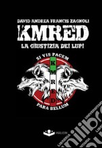 KMRED. La giustizia dei lupi libro