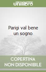 Parigi val bene un sogno libro