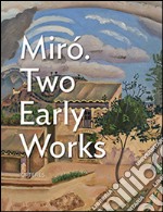 Mirò. Two early works. Ediz. illustrata