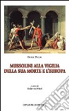 Mussolini alla vigilia della sua morte e l'Europa libro