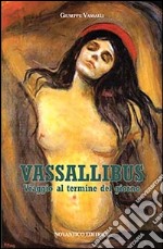 Vassallibus. Viaggio al termine del giorno libro