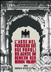 L'asse nel pensiero dei due popoli. 1938 visita di Hitler in Italia. Ediz. italiana e tedesca libro