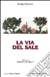 La via del sale libro di Padovan Sergio