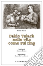 Fabio Tuiach nella vita come sul ring libro