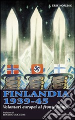 Finlandia 1939-45. Volontari europei al fronte finnico