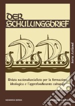 Der Schulungsbrief. Rivista nazionalsocialista per la formazione ideologica e l'approfondimento culturale libro