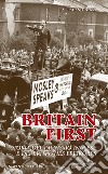 Britain first. Storia del fascismo inglese e dei «britisches freikorps» libro
