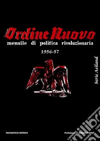 Ordine Nuovo. Mensile di politica rivoluzionaria 1956-57 libro