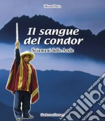 Il sangue del condor. Sciamani delle Ande libro