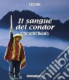 Il sangue del condor. Sciamani delle Ande libro