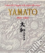 L'anima del Giappone nelle pagine della rivista Yamato 1941-1943. Nuova ediz. libro