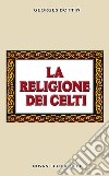 La religione dei celti libro