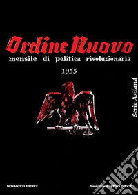 Ordine Nuovo. Mensile di politica rivoluzionaria 1955 libro