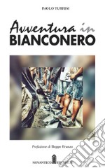 Avventura in bianconero libro