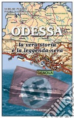 Odessa. La vera storia e la leggenda nera libro
