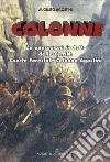 Colonne. Le operazioni in A.O. delle CC.NN. Coorte Forestale Colonna Agostini. Nuova ediz. libro