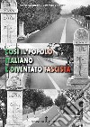 Così il popolo italiano è diventato fascista. Nuova ediz. libro