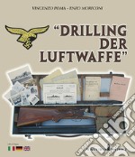 Drilling der Luftwaffe. Ediz. multilingue libro