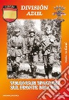 División Azul. Volontari spagnoli sul fronte dell'est. Nuova ediz. libro di Franzo Giuseppe