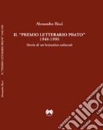 Il «premio letterario Prato» 1948-1990. Storia di un'iniziativa culturale libro