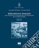 Riflessi dal passato. Storia fotografica di Carmignano dalla fine dell'Ottocento alla crisi della mezzadria. Ediz. illustrata libro