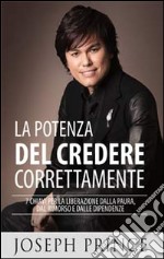 La potenza del credere correttamente libro