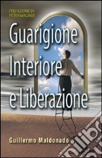 Guarigione interiore e liberazione libro