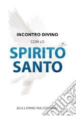 Incontro divino con lo Spirito Santo libro