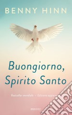 Buongiorno, Spirito Santo. Ediz. ampliata