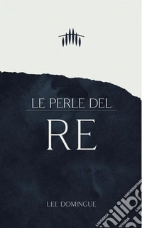 Le perle del re libro
