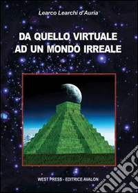 Da quello virtuale ad un mondo irreale libro