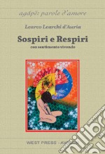 Sospiri e respiri. Con sentimento vivendo libro