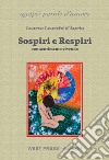 Sospiri e respiri. Con sentimento vivendo libro