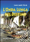 L'onda lunga del destino libro