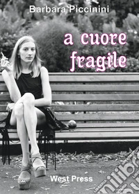 A cuore fragile