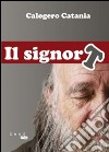 Il signor T libro di Catania Calogero